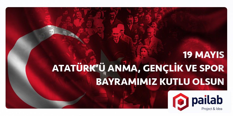 pailabnet's tweet photo. #Pailab ailesi olarak 19 Mayıs Atatürk'ü Anma, Gençlik ve Spor Bayramımızı kutluyoruz. Hep birlikte nice bayramlara! https://t.co/SSwgMZEX96