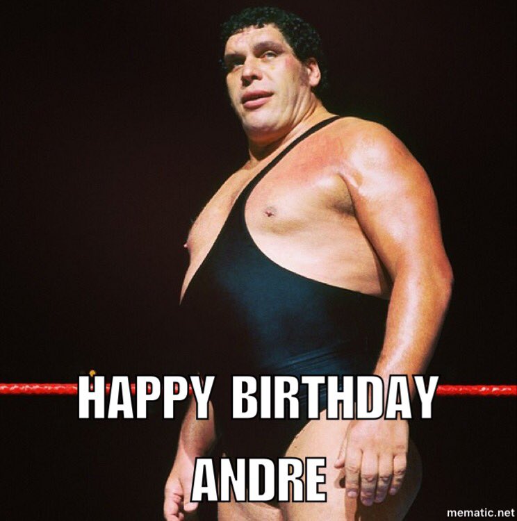 Happy birthday to the late great Andre the Giant!  