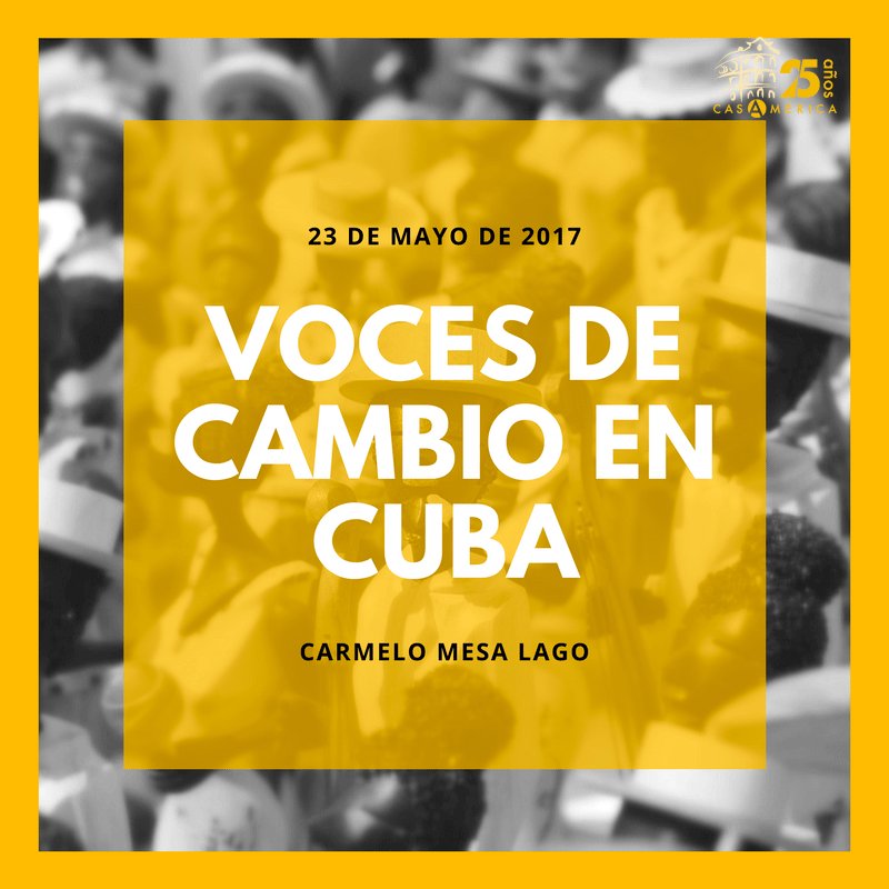casamerica's tweet photo. Mañana, presentación del libro 'Voces del cambio en #Cuba', de Carmelo Mesa Lago https://t.co/l3yjbCUQ4D A las 19h https://t.co/Z3K0eEtTa3