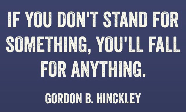 inspiration4lds's tweet photo. "If you don't stand for something, you'll fall for anything." ~ Gordon B. Hinckley #ldsconf #sharegoodness https://t.co/gvIP6Zdslr