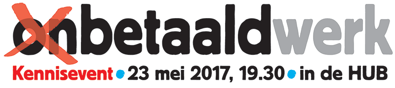 Gratis werken voor je portfolio of naamsvermelding? 'Van onbetaald naar betaald' 23 mei, 19.30, @ImpactHUB010 info: firmadelfshaven.nl
