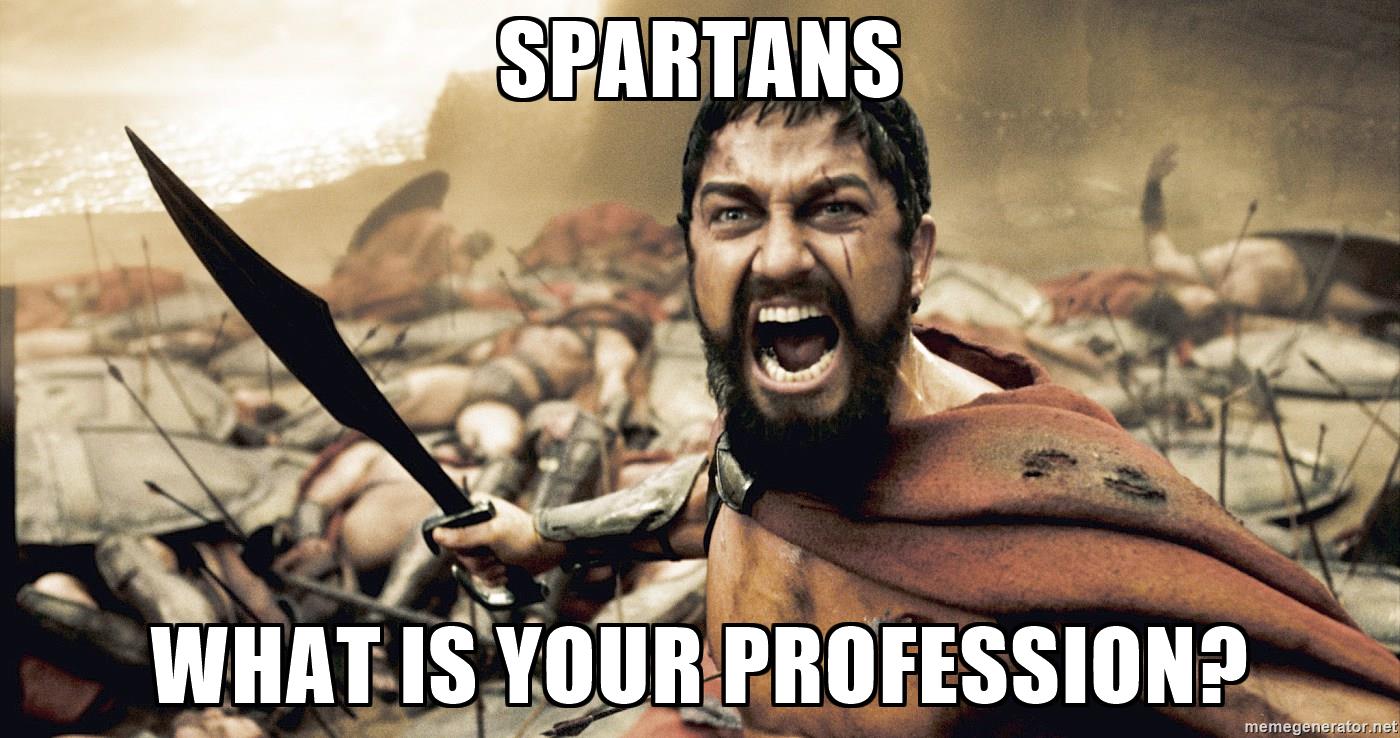 Spartans, What is Your Profession?” - CAREER UPGRADER