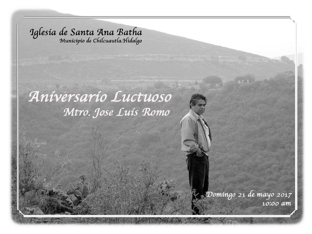 RomoMartinJL's tweet photo. Misa de Aniversario Luctuoso ofrecida por sus familiares y amigos. Domingo 21 Mayo 10 am.Iglesia Santa Ana Batha Mpio de Chilcuautla Hidalgo https://t.co/LNofsg64pX