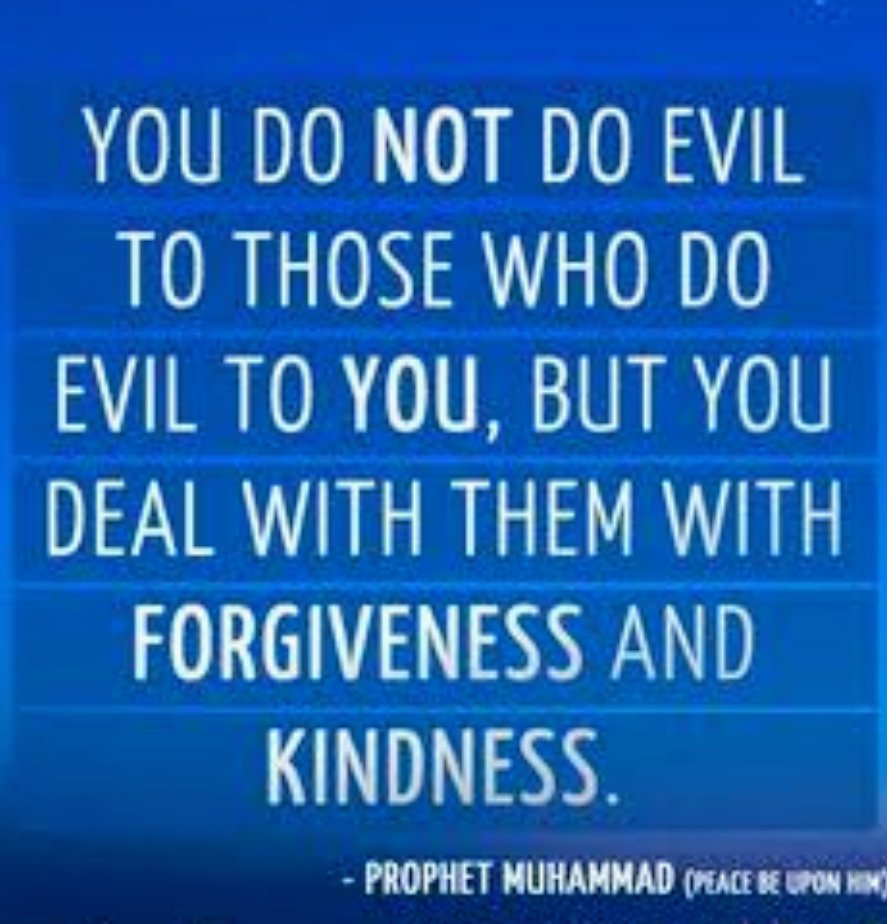 MohammadKaif's tweet photo. You do not do evil to those who do evil to you ,but you deal with them with forgiveness and kindness - Prophet Muhammad . https://t.co/FvvevZTU1W