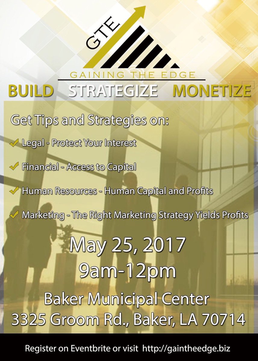 Gaining_Edge's tweet image. Gaining the Edge: Build, Monetize, Strategize is a free half day event taking place at the Baker Municipal Center in Baker, LA
