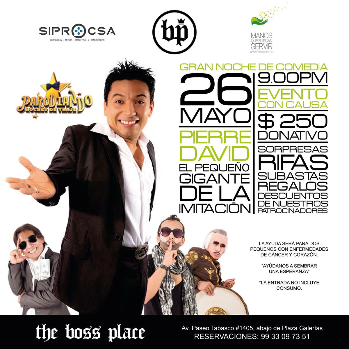 TheBossPlace's tweet image. Este VIERNES 26 DE MAYO los esperamos en un Evento con Causa, acompañados de la comedia de Pierre David de Parodiando - Donativo: $250.00