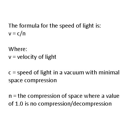 readyornotfory2's tweet photo. @IsmaelS1998 @badibulgator @DannytheInfidel @skeptropolis @whoopsbuni @EnochEarth @sciencegecko @TakeThatDarwin Yes I'm aware of c, but velocity of light (v) is different than the speed of light (c) in a vacuum. (uncompressed space) #LightDK #SpaceTIme https://t.co/I1AVOc5aD3