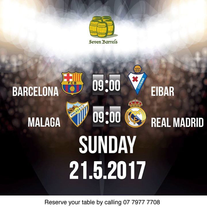 You can cheer all your favorite teams 
while enjoying Drinks and great food!
09:00 pm Barcelona vs Eibar
09:00 pm  Malaga vs Real Madrid
Fo…