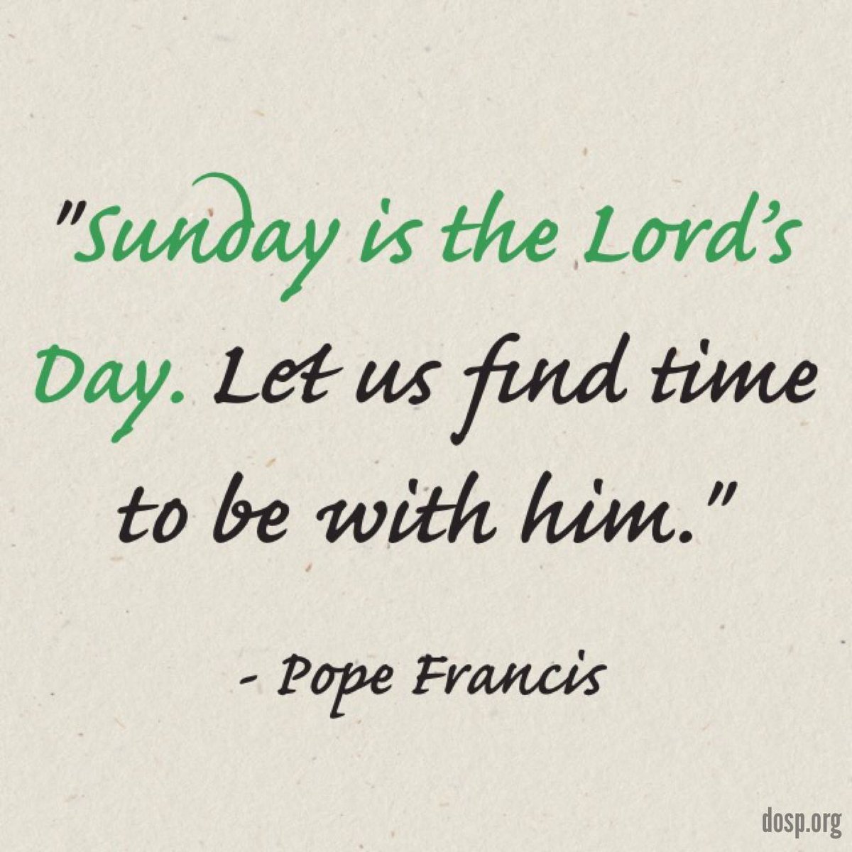 DioStPete's tweet photo. "Sunday is the Lord's day. Let us find time to be with him." - @Pontifex https://t.co/0Aaw8vOFGZ