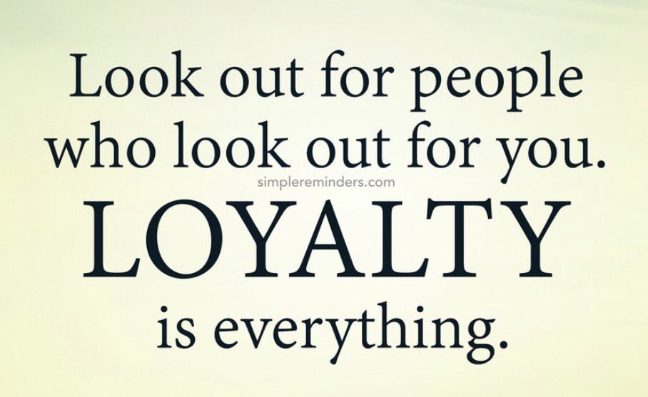 Look out for people who look out for you. #loyalty