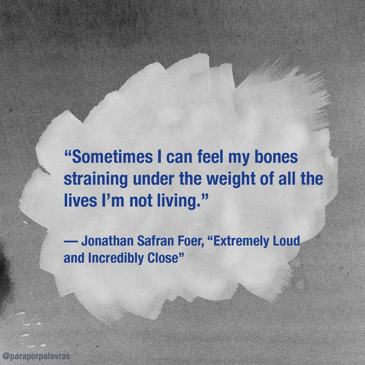 paraporpalavras's tweet photo. #jonathansafranfoer #extremelyloud #book #bookworm #quote #quotes #quoteoftheday #quotestoliveby #citação #citações #literature #literatura https://t.co/47YHbZ7Drr