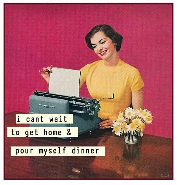 I can't wait to get home and pour myself dinner. picturequotes.com/i-cant-wait-to… #PictureQuotes #HomeQuotes