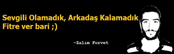 Sevgili Olmadık, Arkadaş Kalamadık Fitre ver bari ;)
#zalimforvet #zalım