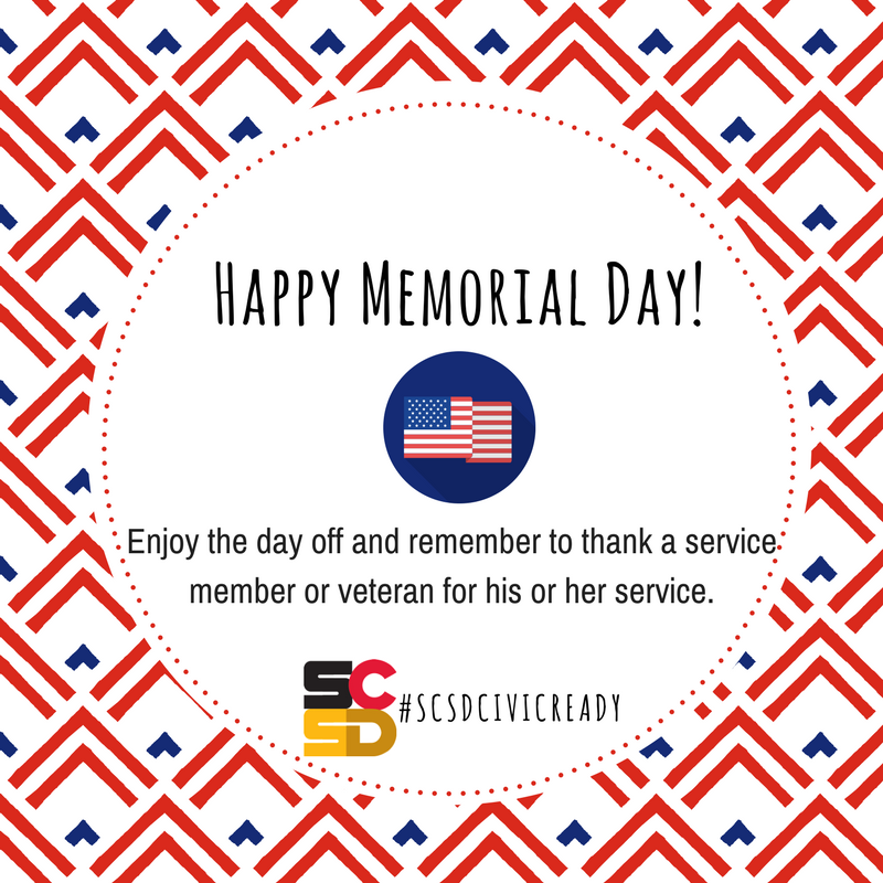 Happy Memorial Day! SCSD schools &amp; offices are closed today. We look forward to seeing you back in school on Tuesday 5/30!