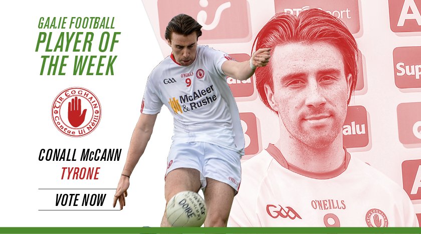 RT to vote Conall McCann of <a href="/TyroneGAALive/">Tyrone GAA</a> &amp; <a href="/KillyclogherGAA/">Killyclogher GAA</a> to be the latest GAA.ie Football Player of the Week! #GAA