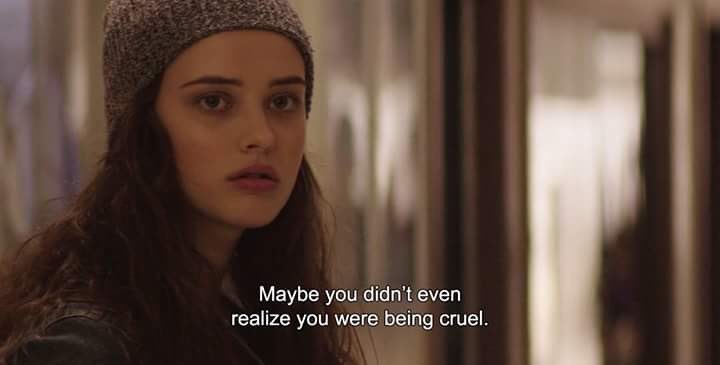13reasonswhyNET's tweet image. Hanna: Maybe you did something cruel. Or maybe you just watched it happen. Maybe you didn’t even realize you were being cruel...