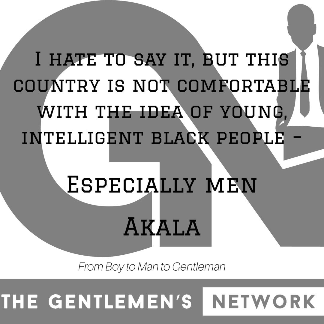 GentlemensNet's tweet image. Let's make them UNCOMFORTABLE! Quote from an interview with @akalamusic #MaleRecognition #FromBoyToManToGentleman #TGN