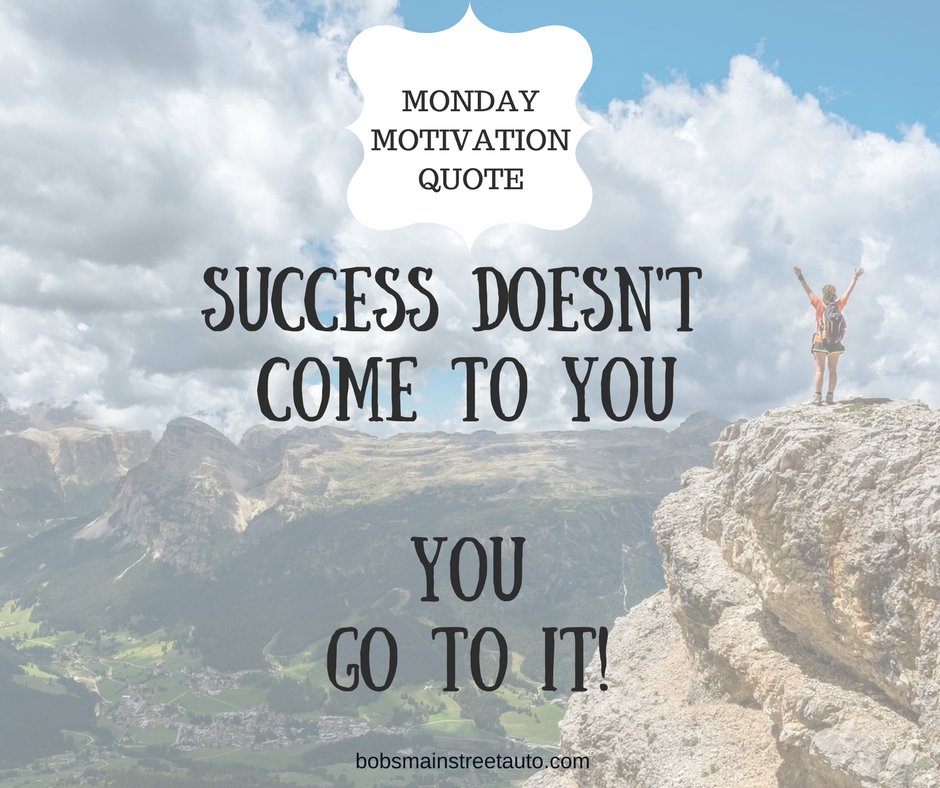 BobsAutoNTow's tweet photo. Go get your success!

#MondayMotivation #success #BobsMainStreetAuto https://t.co/vk0hADkEeU