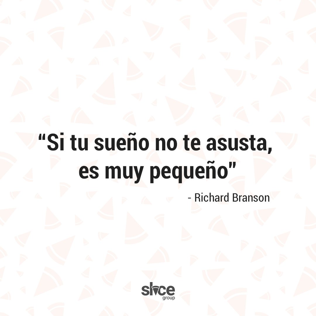 SliceGroupXYZ's tweet photo. "Si tu sueño no te asusta, es muy pequeño" - Richard Branson
#FelizLunes #Frases #SliceGroup https://t.co/6MdQtEAtb5
