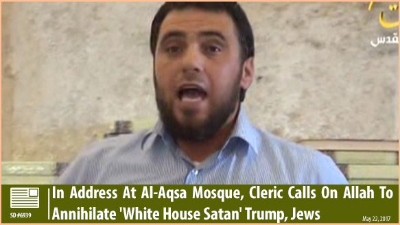 MEMRIReports's tweet image. In Address At Al-Aqsa Mosque, Cleric Calls On Allah To Annihilate 'White House Satan' Trump, Jews
ow.ly/uuSl30bWofl
