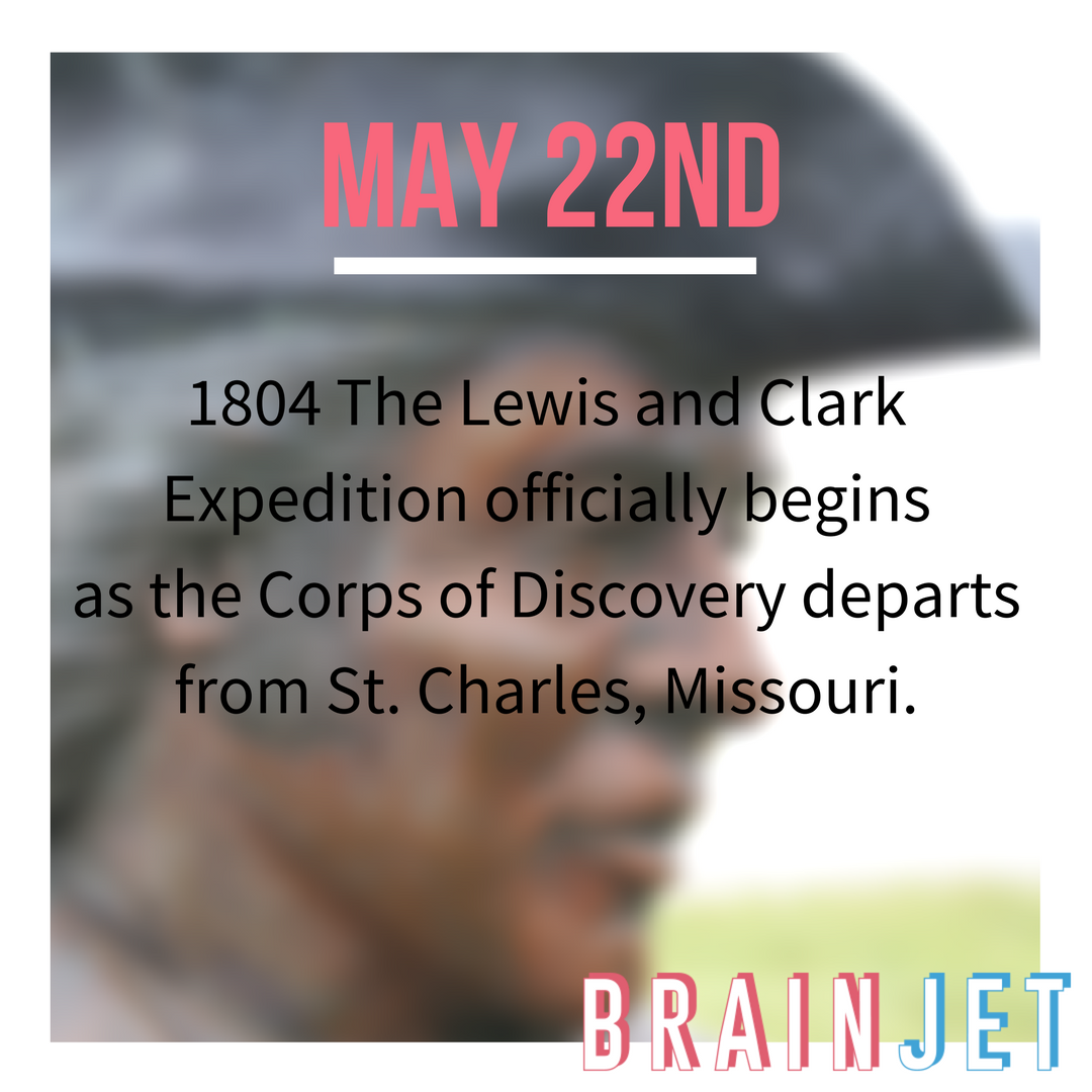 In 1804, The Lewis and Clark Expedition officially began, departing from St. Charles, Missouri. #FactOfTheDay #DidYouKnow #May22