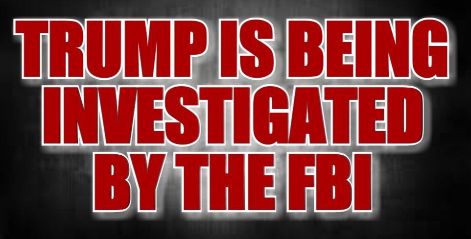 ARhysTay's tweet photo. FOCUS: TRUMP AND MEMBERS OF HIS ORBIT ARE BEING INVESTIGATED BY THE FBI. DON'T LOSE SIGHT OF THIS #fact
#ImpeachTrump https://t.co/4liWS8TWqG