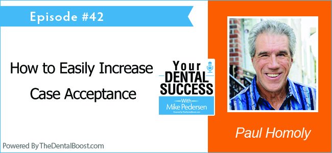 How To Increase Case Acceptance with <a href="/paulhomoly/">Paul Homoly</a> A must listen ASAP: thedentalboost.com/paul-homoly-ep…