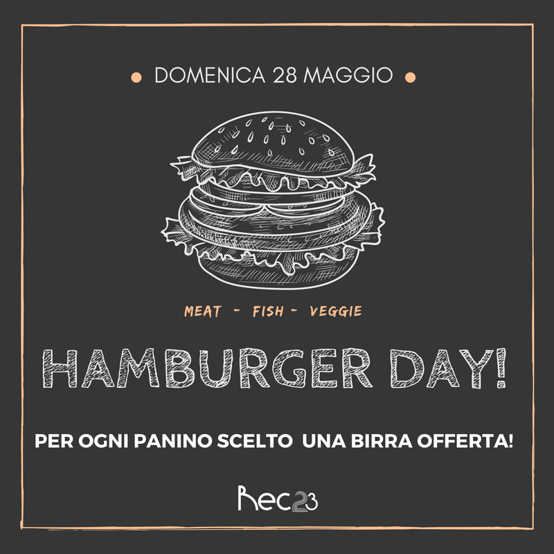Rec_23's tweet image. Domenica 28 maggio celebriamo #hamburger #day at #rec23
bit.ly/2qRfNnH