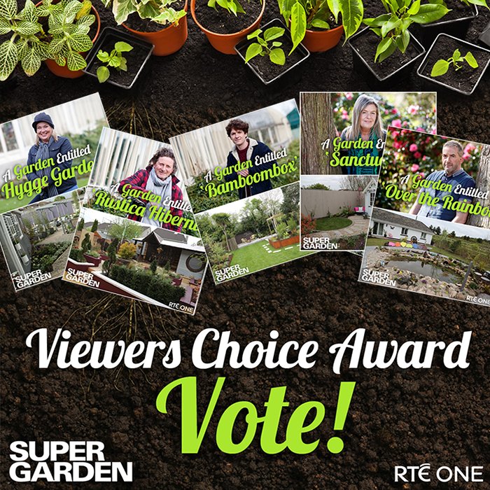Don't forget to have your say with the Super Garden Viewers' Choice Award. Vote here rte.ie/supergarden
