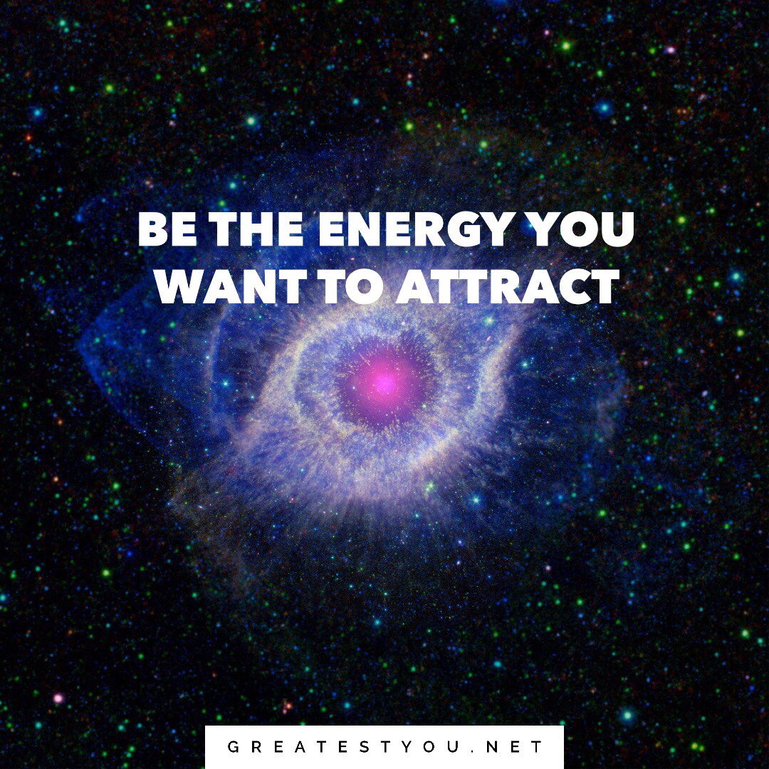 greatestyoublog's tweet photo. Be the energy you want to attract https://t.co/lbQ0OkjtEr