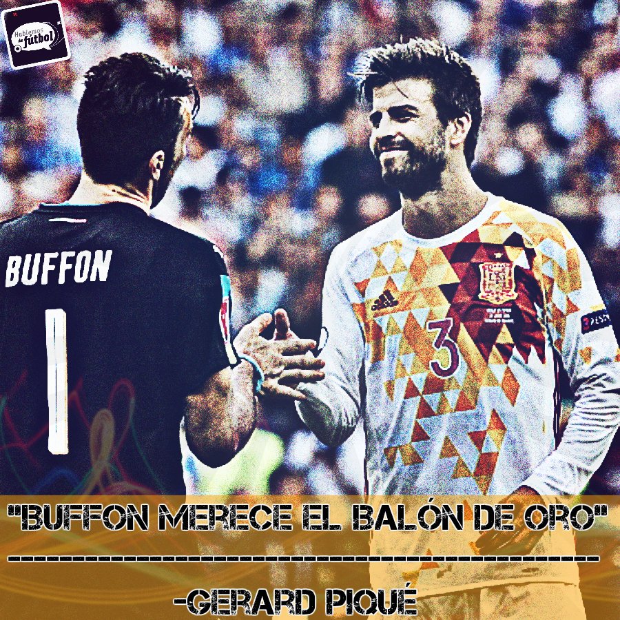 HDF_ESPN's tweet photo. Gerard Piqué se sumó a la lista de estrellas que apoyan a Buffon para ganar el Balón de Oro. ¡Deja un RT si crees que lo merece! https://t.co/qowClVVmjR