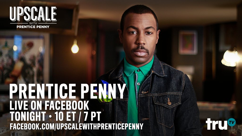 truTV (@trutv) on Twitter photo We'll have <a href="/The_A_Prentice/">Prentice Penny (FUX YO BLUE CHECK)</a> LIVE on Facebook at 10 ET/7 PT talking tonight's #UpscaleWithPrentice guest-starring @AdamPally. Don't miss it! We'll have <a href="/The_A_Prentice/">Prentice Penny (FUX YO BLUE CHECK)</a> LIVE on Facebook at 10 ET/7 PT talking tonight's #UpscaleWithPrentice guest-starring @AdamPally. Don't miss it!