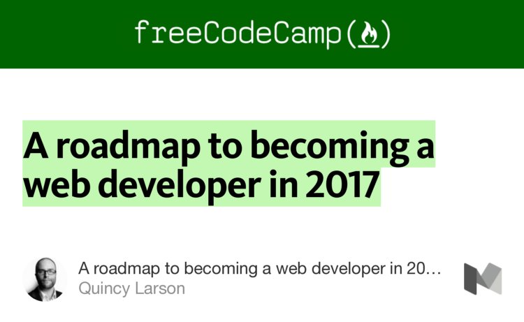 “A roadmap to becoming a web developer in 2017” — <a href="/ossia/">Quincy Larson</a> medium.freecodecamp.com/a-roadmap-to-b…