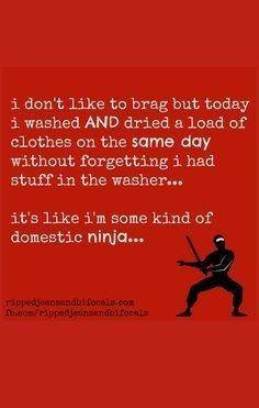 Ha! Almost every time I forget the clothes are in the washer or the dryer. #domesticninja naw #exhaustedmom