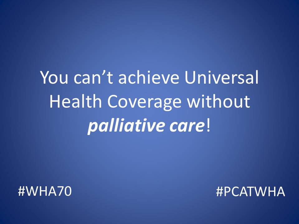 julia_downing's tweet photo. UHC includes palliative care for all ages including children @ICPCN @whpca @IAHPC #wha70 #PCATWHA #palliative @uicc @WHO https://t.co/lzFYOej1DQ