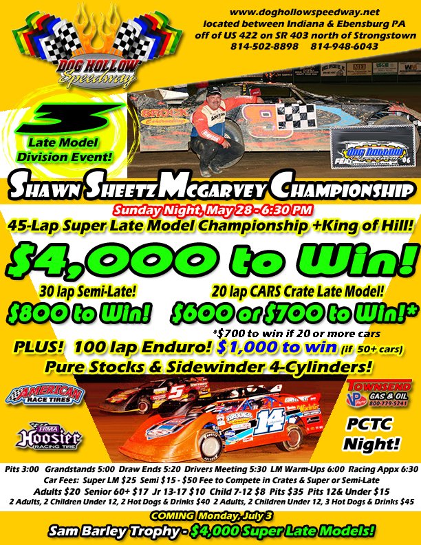 $4,000  Super LM at Dog Hollow May 28  $800 Semi-Late  $600 or $700  CARS Crate  $1,000 Enduro (50+ cars), Pure Stock &amp; 4-Cyl