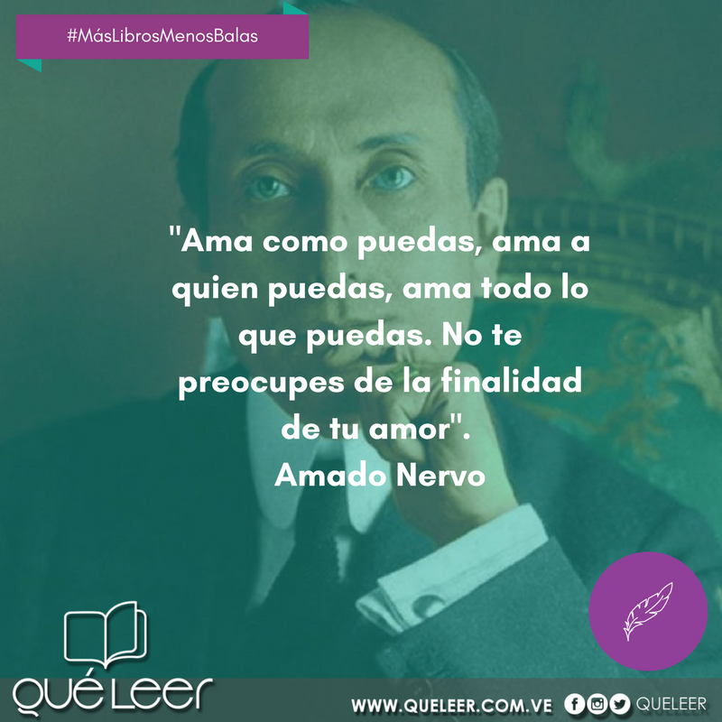 QueLeer's tweet photo. "Ama como puedas, ama a quien puedas, ama todo lo que puedas. No te preocupes de la finalidad de tu amor" #AmadoNervo 🖊 #MásLibrosMenosBalas https://t.co/YKBRGBVvlA