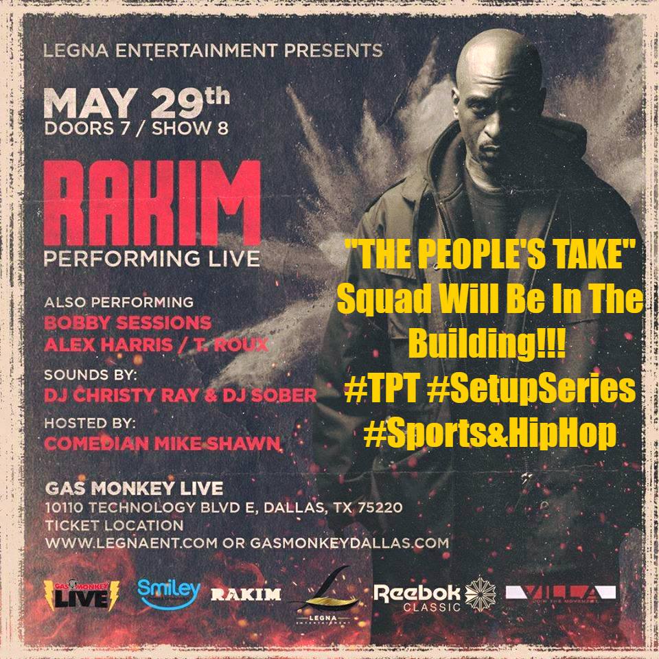 RayWiLL_TPT's tweet image. On 5/29 Come Thru &amp;amp; Catch The Legend!! The God!! #Rakim!! Live @GasMonkeyLive Dallas!! w/ @BobbySessionsTX by @legnaent #TPT We in There 💯😎💯