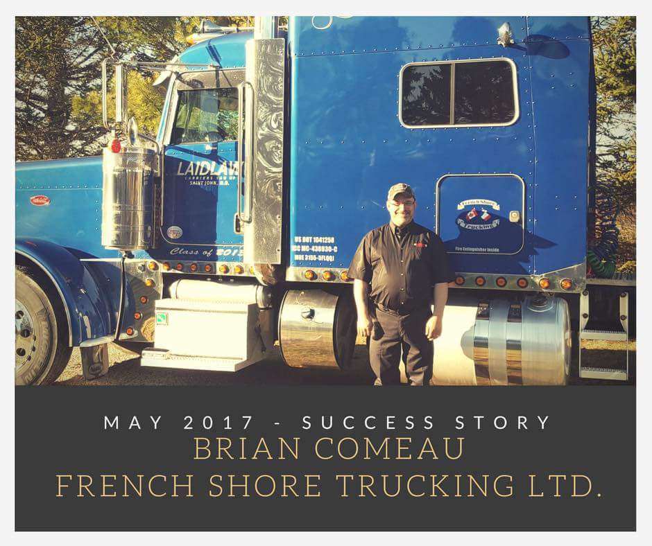 Read about Brian Comeau's journey to becoming an owner-operator of his own trucking co. - French Shore Trucking Ltd. goo.gl/A7kXur