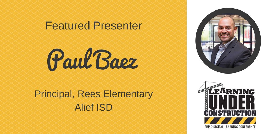 fbisddlc's tweet photo. The FBISD Digital Learning Conference is excited to welcome Principal, innovator, and child advocate @baezp1! #FBISDdlc #DigitalFBISD https://t.co/cMrZOVr8oO