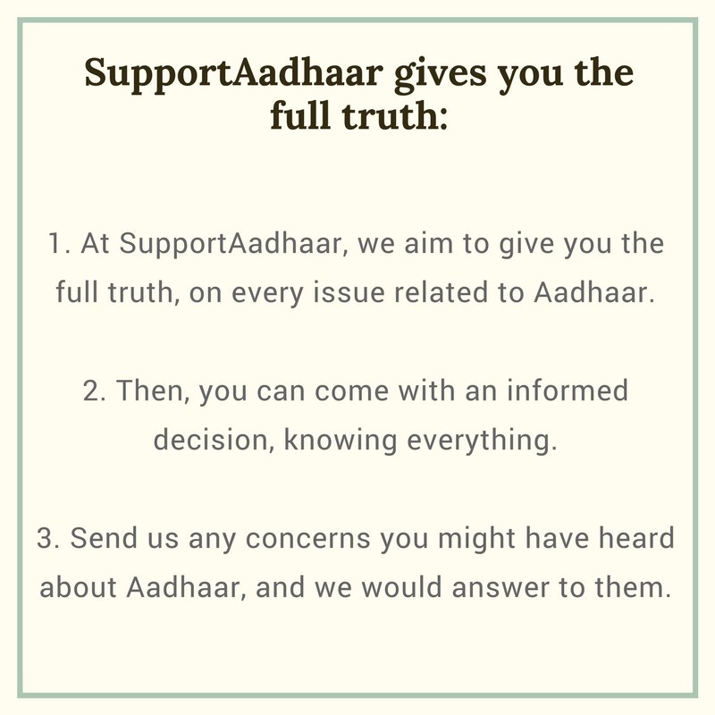 Half Truths are misleading thousands of people on Social Media. Come join us on SupportAadhaar.com and take an informed decision.