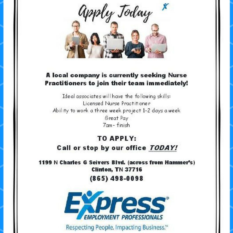 ClintonExpress's tweet image. NURSE PRACTIONERS, WE NEED YOU!!! Call our office at 865-498-0098 for more information TODAY! We have a great project with a great hospital!
