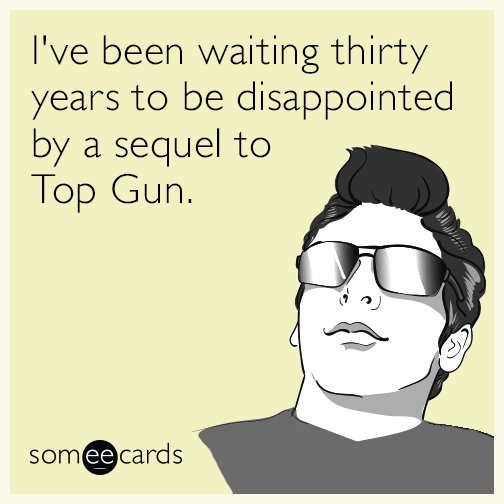 someecards's tweet photo. #TopGun
Written by @esjacobs https://t.co/9RjgQIYWeQ https://t.co/BlzqAviGUZ