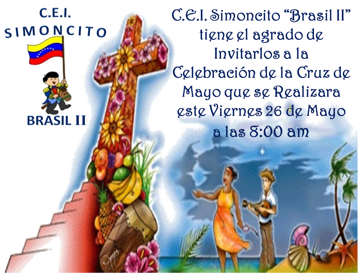TelleYanett's tweet photo. C.E.I.Simoncito Brasil II tiene el agrado de Invitarlos a la Celebración de la Cruz de Mayo que se realizara el Viernes 26 de Mayo a las 8am https://t.co/rD5Q4tmlLD