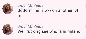 ClashCallum's tweet image. Well Meg baby... you're not headed to Finland, I can tell you that😘