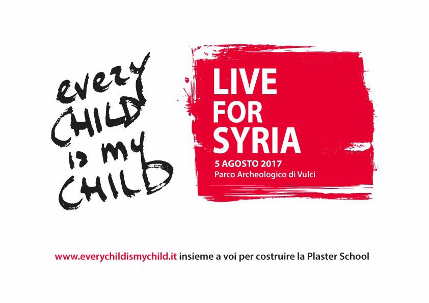 #EVERYCHILDISMYCHILD #LIVEforSYRIA
per costruire con @insiemesipuofareonlus la Plaster School 
5 agosto Vulci (VT)
everychildismychild.it