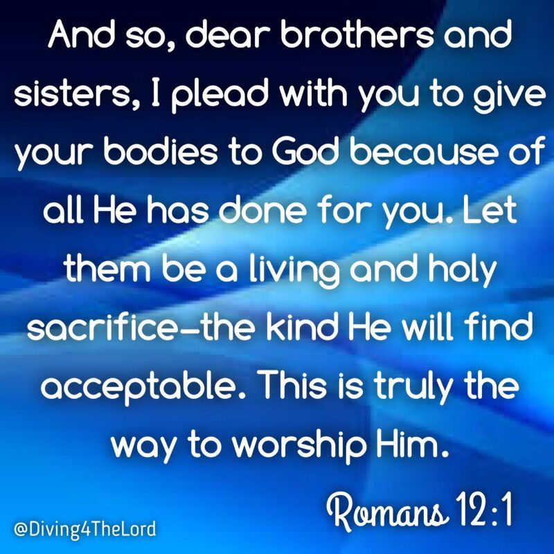 Diving4TheLord's tweet photo. Romans 12:1 #VerseOfTheDay #DiveinScripture #Diving4TheLord  #BVD #Bible #Verse #BibleVerse #WorshipHim #TodaysWord #ReadYourBible https://t.co/tuoBnj6Lth