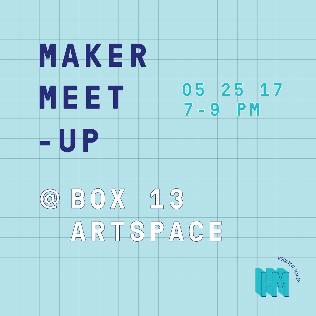 houstonmakes's tweet photo. The May Maker Meetup is tonight, we're headed to BOX 13 ArtSpace! For more info and to RSVP to our free event visit https://t.co/jWIajZrFyn https://t.co/itRJaM8SWo