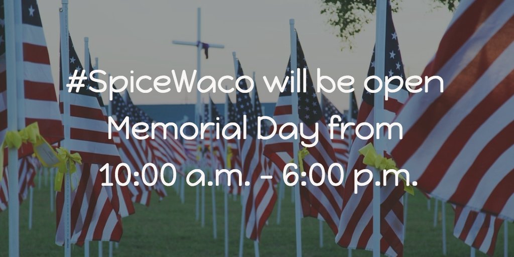 SpiceWaco's tweet photo. #SpiceWaco will be open on Memorial Day.
#ShopWaco
#CollectionofShops
#WacoTown
#ShopSmall
#LocalsLoveUs
#DowntownWaco
#WacoTX https://t.co/F61vfNtdIo
