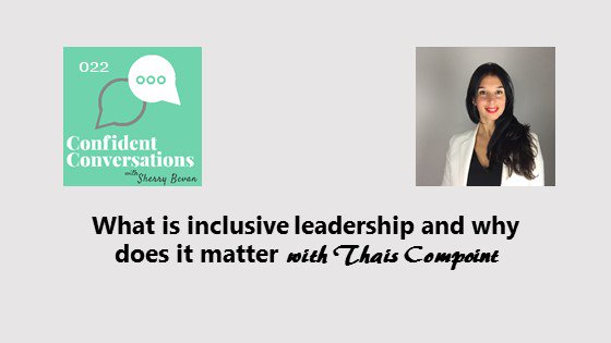 What is inclusive leadership, why does it matter and do we encourage? ow.ly/N3ne30c2y7K #womeninleadership #podcast